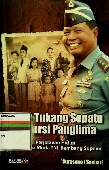 Anak Tukang Sepatu Di Kursi Panglima Perjalanan Hidup Laksamana Muda Tni Bambang Supeno